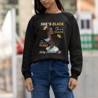 She's Black She's A Queen She's A Nurse Living Her Best Life Sweatshirt - Wonder Print Shop