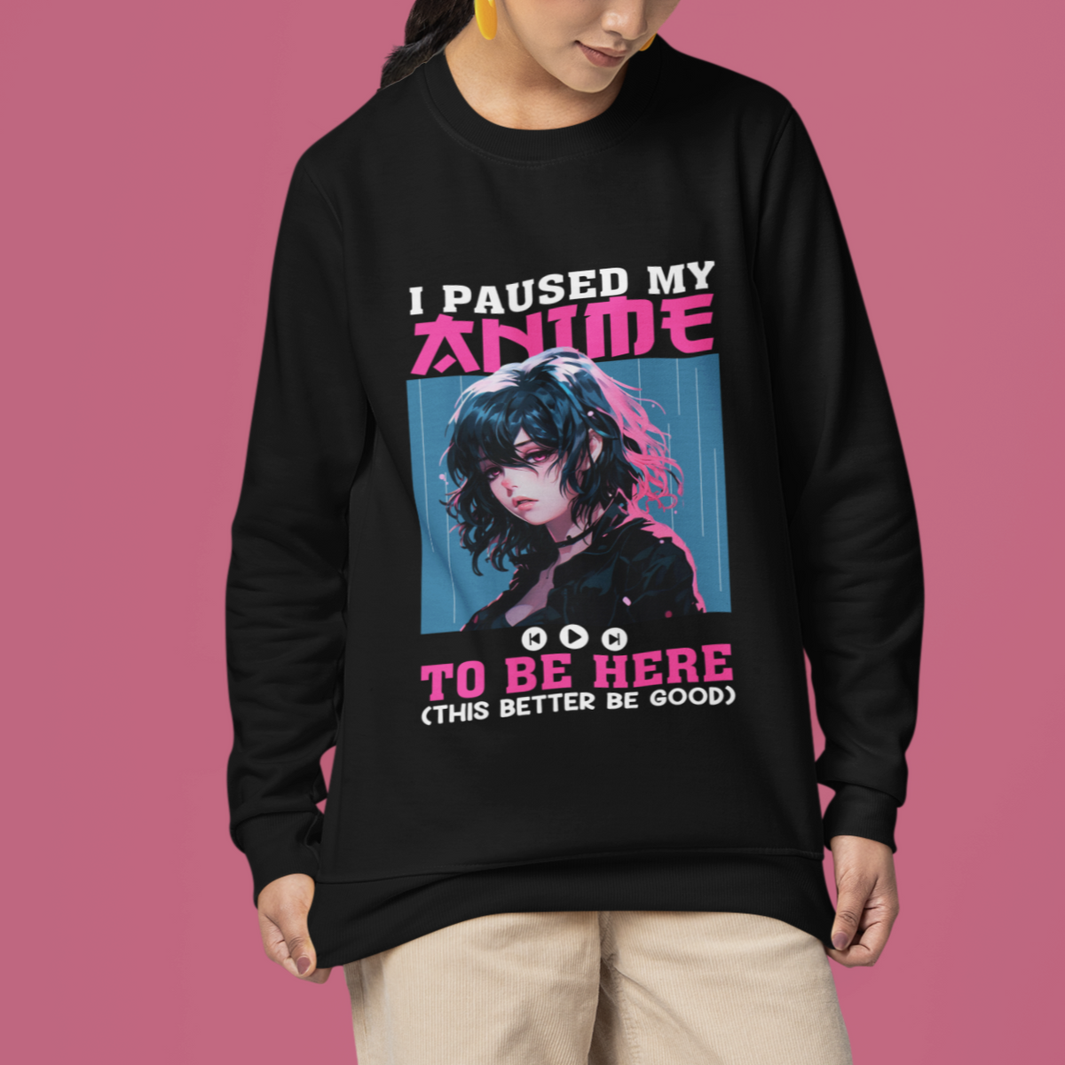 I Paused My Anime To Be Here Sweatshirt - Wonder Print Shop