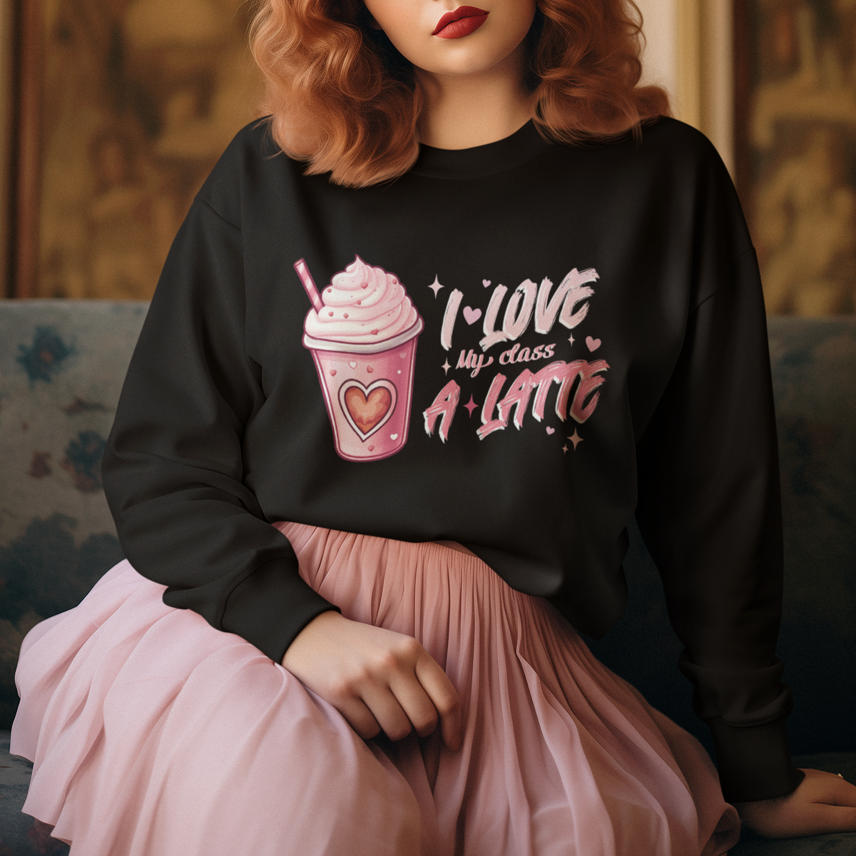 Valentine's Day Sweatshirt I Love My Class A Latte Teacher Coffee Lover - Wonder Print Shop