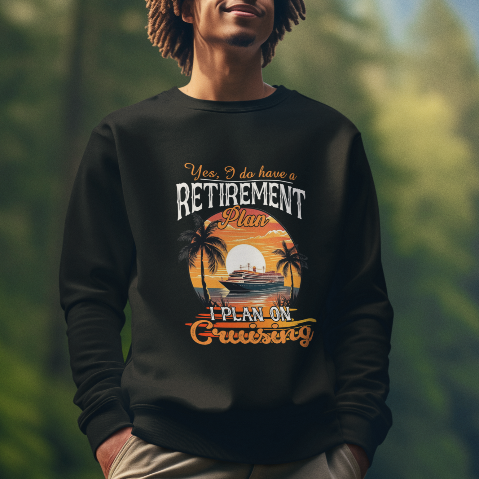 Retirement Sweatshirt Yes I Do Have A Plan On Cruising Retired Cruiser - Wonder Print Shop