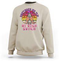 Halloween Witch Sweatshirt Don't Make Me Flip My Witch Switch Halloween Costume - Wonder Print Shop
