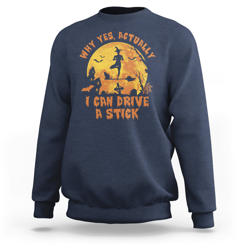 Halloween Witch Sweatshirt Yes Actually I Can Drive A Stick Halloween Costume - Wonder Print Shop
