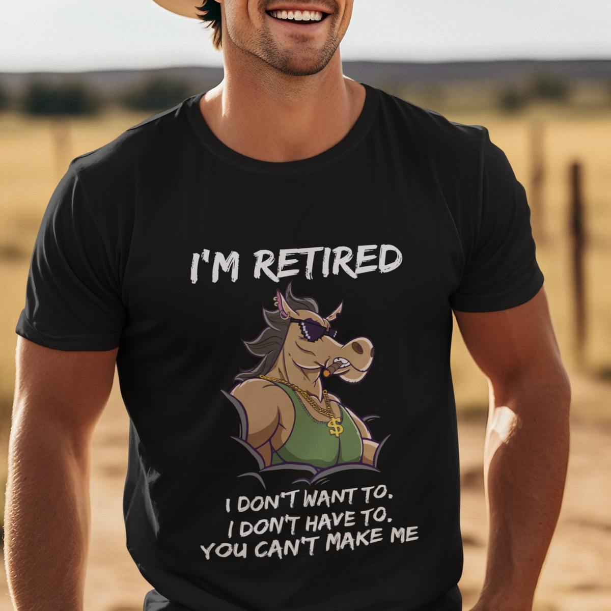 Retirement T Shirt Funny Horse Sunglass I'm Retired I Don't Have To I Don't Want To You Can't Make Me - Wonder Print Shop
