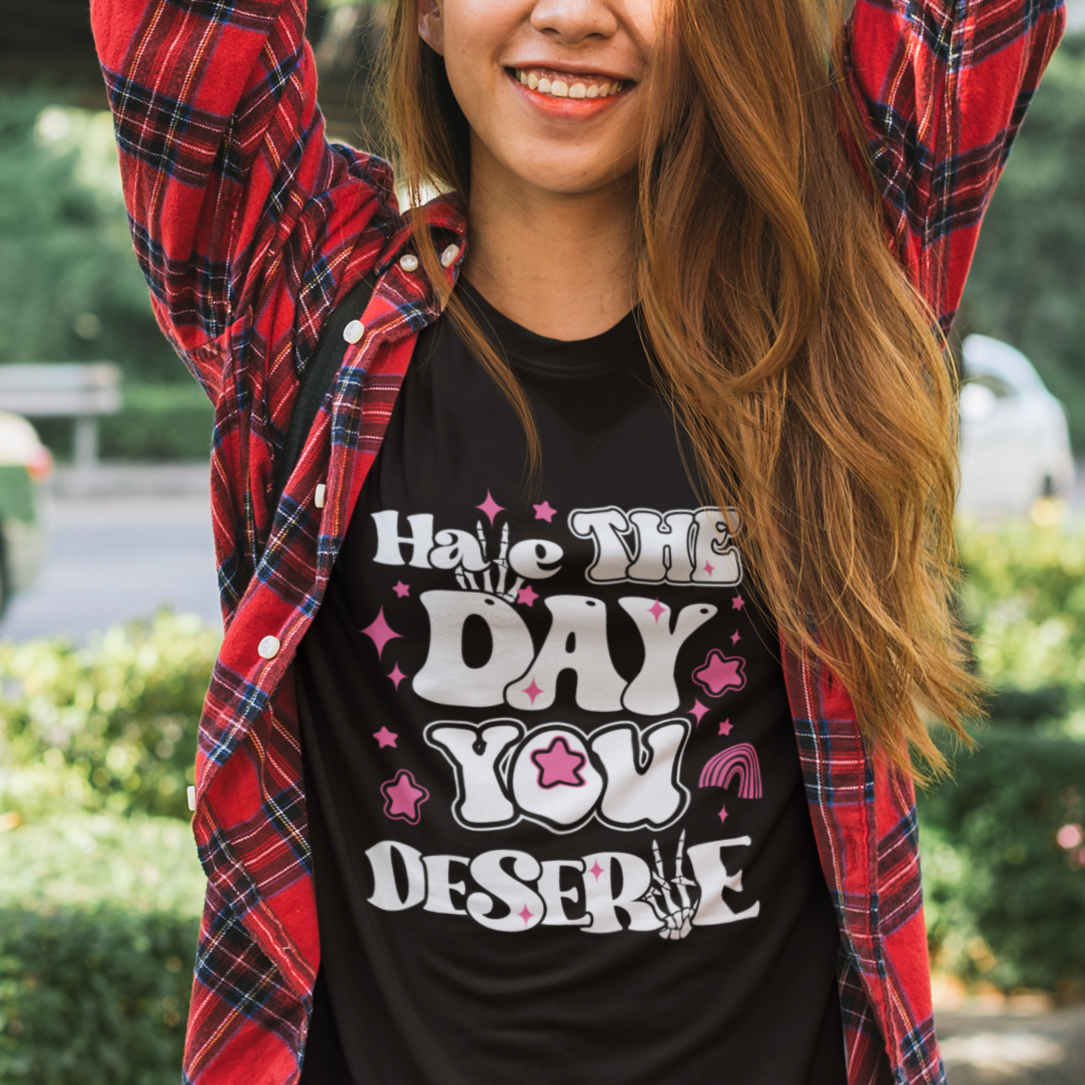 Funny Quotes T Shirt Have The Day You Deserve Funny Karma Sarcastic Retro Groovy - Wonder Print Shop