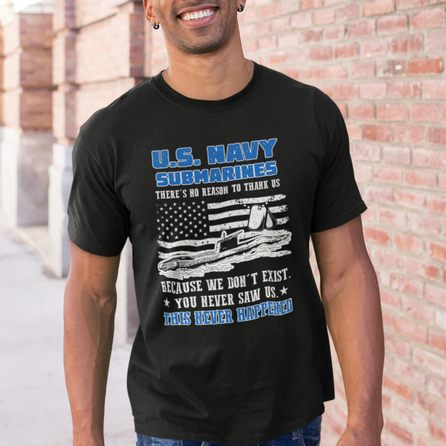 Navy Veteran T Shirt We Don't Exist You Never Saw Us Submarine Funny - Wonder Print Shop