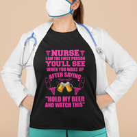 Funny Nurse T Shirt Nurse I'm The First After Saying Hold My Beer Funny Nurse - Wonder Print Shop