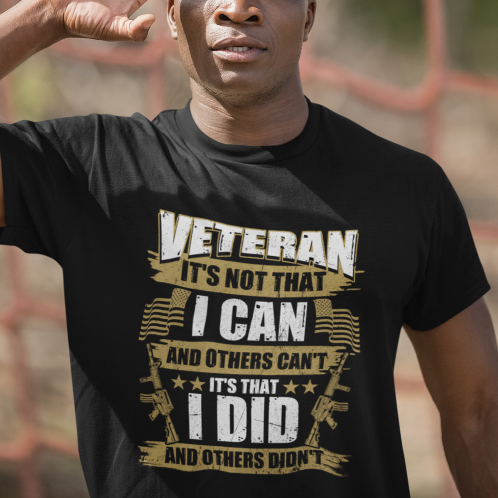 American Veteran T Shirt Veteran It's That I Did And Others Didn't Proud Patriot - Wonder Print Shop