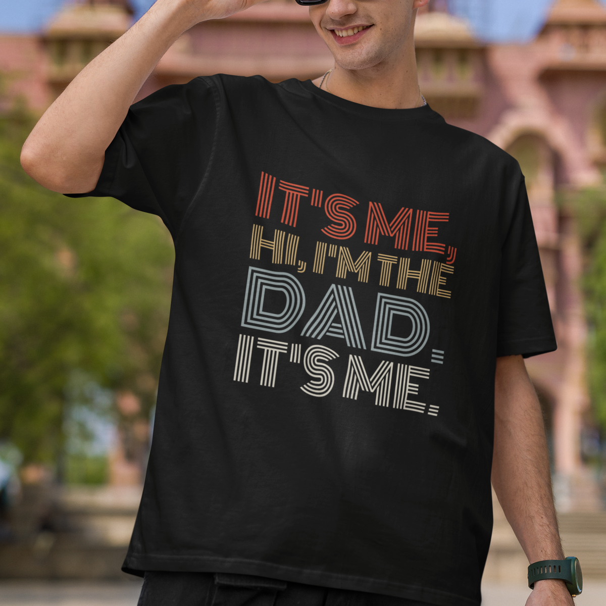 Funny Dad T Shirt Mens Fathers Day Its Me Hi I'm The Dad Its Me - Wonder Print Shop