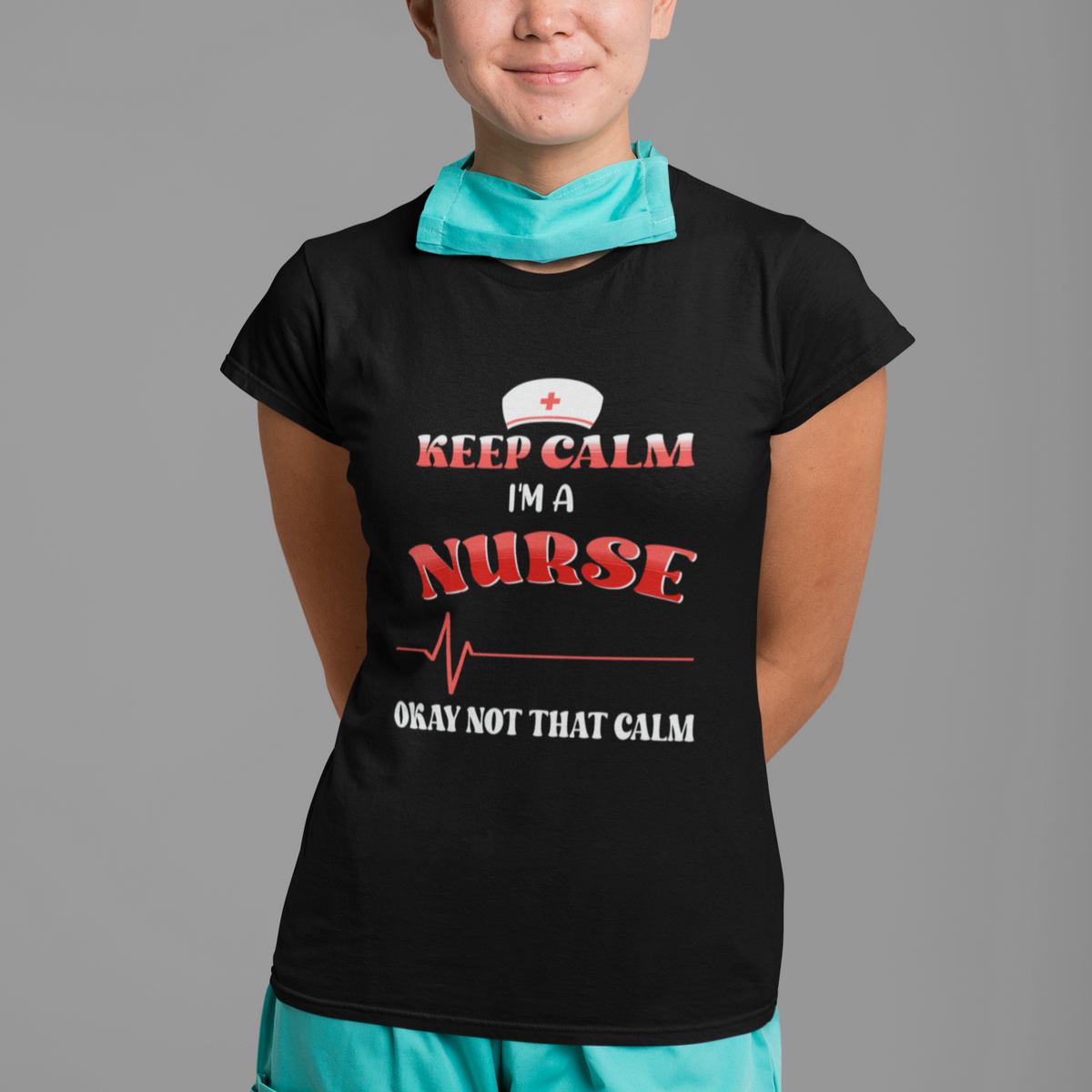 Funny Nurse T Shirt Keep Calm I'm A Nurse Not That Calm Heartbeat Funny Nurse - Wonder Print Shop