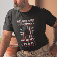 He Is Not Just A Veteran He Is My Dad My Hero Veteran Dad T Shirt - Wonder Print Shop