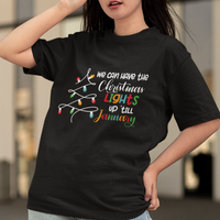 We Can Leave The Christmas Lights Up 'Till January Xmas Tree T Shirt - Wonder Print Shop