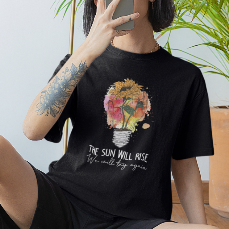 Mental Health Matters T Shirt The Sun Will Rise We Will Try Again Mental Health Support - Wonder Print Shop