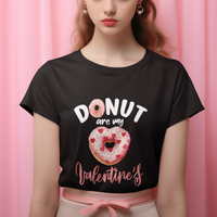 Valentine's Day T Shirt Donuts Are My Valentine Food Joke - Wonder Print Shop
