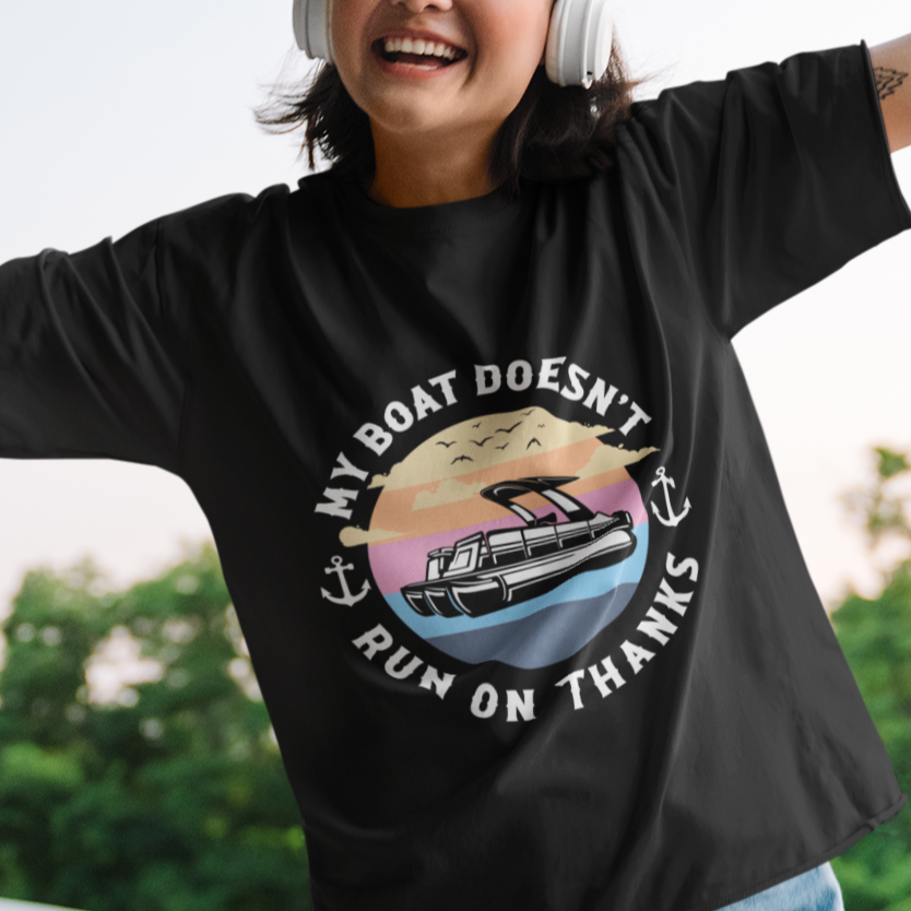 Funny My Boat Doesn't Run On Thanks Pontoon Boat Owners T Shirt - Wonder Print Shop