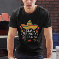 Mexican Independence Day T Shirt Relax Gringo I'm Legal Viva Mexico Flag Latino Hispanic - Wonder Print Shop