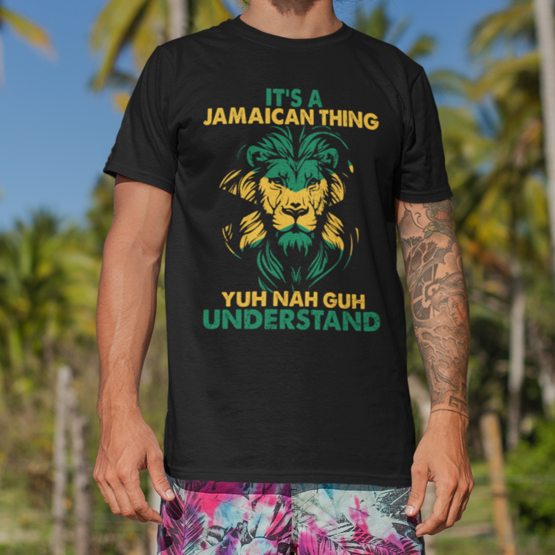 Jamaica T Shirt It's A Jamaican Thing Yuh Nah Guh Understand Jamaica Reggae - Wonder Print Shop