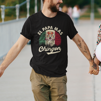Mexican Dad T Shirt El Papa Mas Chingon Regalos Para Papa Dia Del Padre Mexicano - Wonder Print Shop