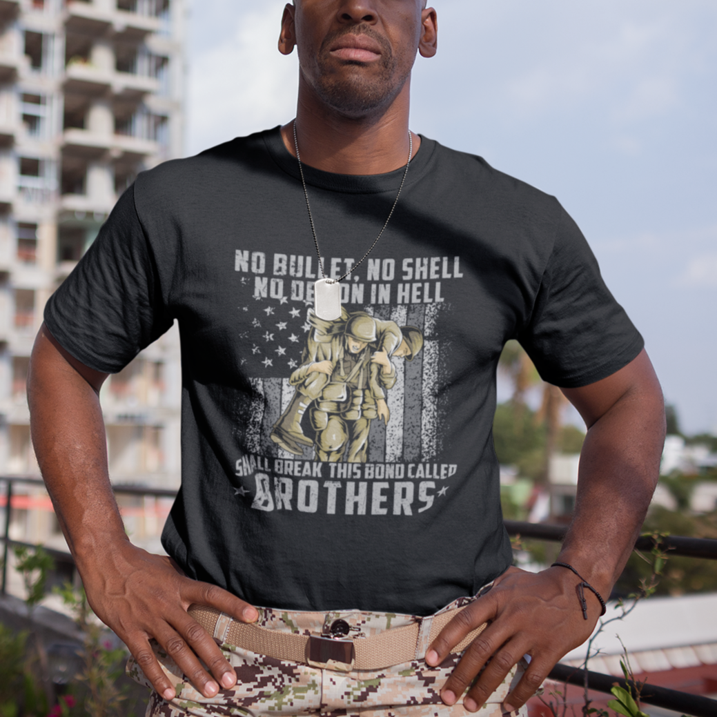 American Veteran T Shirt No Bullet No Shell No Demon This Bond Called Brothers Brotherhood - Wonder Print Shop
