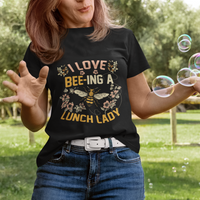 Lunch Lady T Shirt I Love Being A Lunch Lady Bee Lover School Cafeteria Crew - Wonder Print Shop