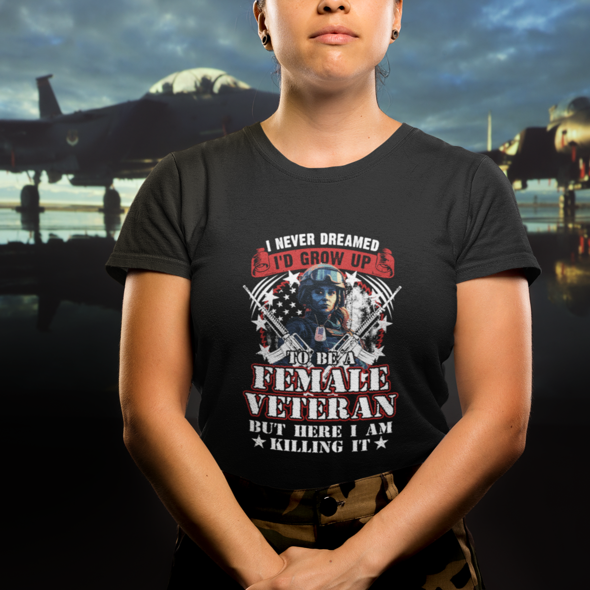 Female Veteran T Shirt I Never Dreamed I'd Grow Up To Be But Here I Am Killing It American Flag Dog Tags TS02
