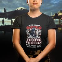 Female Veteran T Shirt I Never Dreamed I'd Grow Up To Be But Here I Am Killing It American Flag Dog Tags - Wonder Print Shop