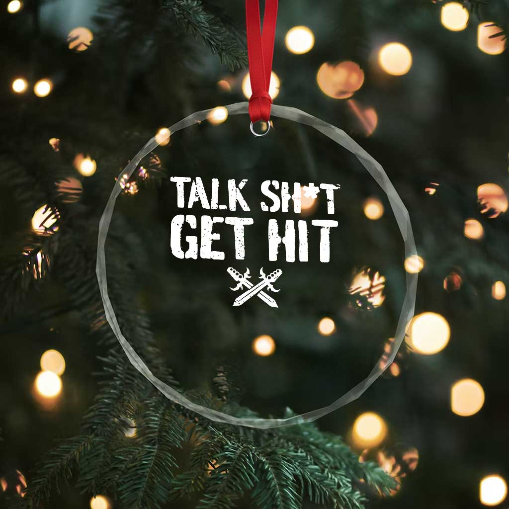 Talk Shit Get Hit Crossed Swords Crystal Glass Ornament Funny Edgy Combat Sports Attitude