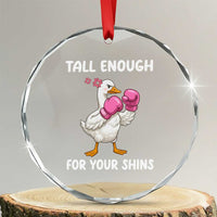 Tall Enough For Your Shins Crystal Glass Ornament Funny Goose Sarcastic Meme