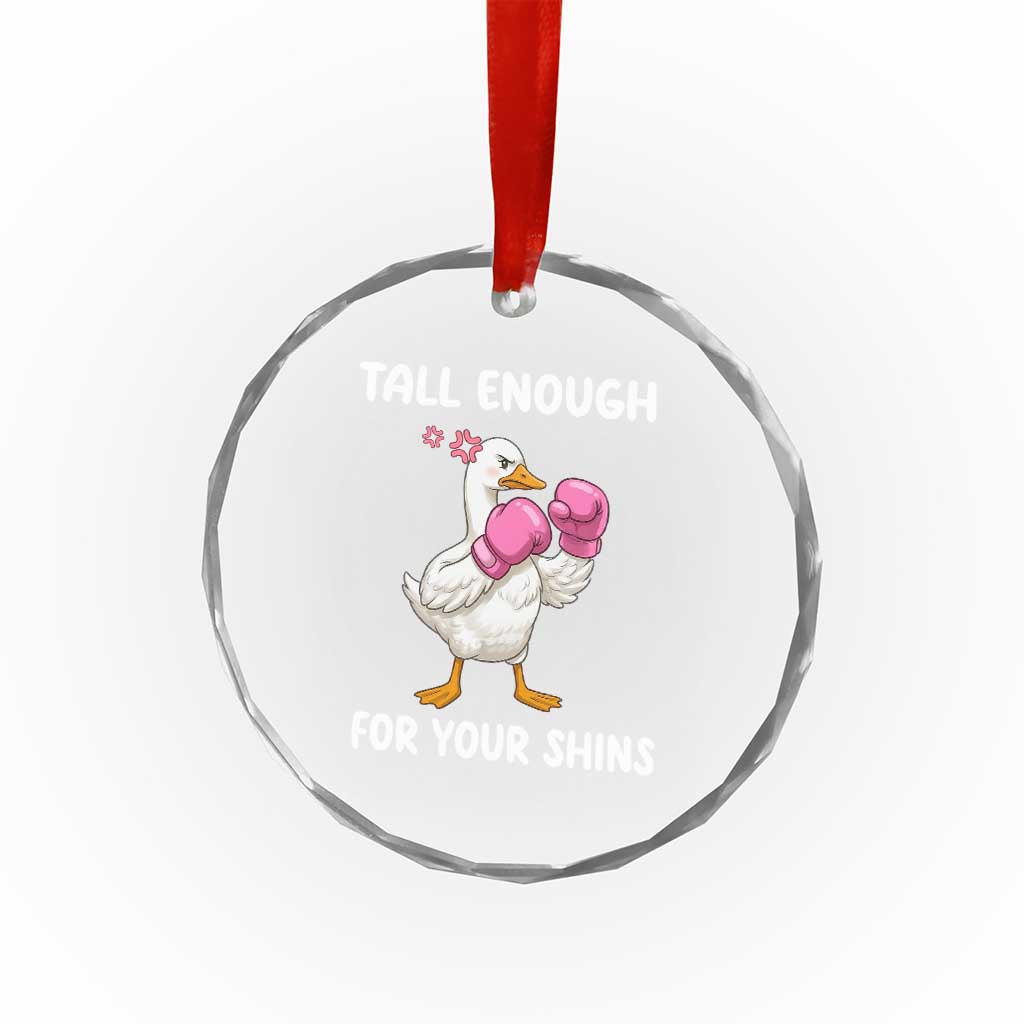 Tall Enough For Your Shins Crystal Glass Ornament Funny Goose Sarcastic Meme