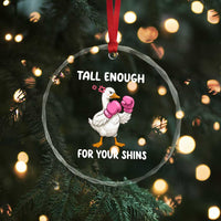 Tall Enough For Your Shins Crystal Glass Ornament Funny Goose Sarcastic Meme