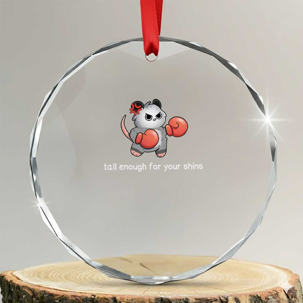 Tall Enough For Your Shins Crystal Glass Ornament Funny Possum Sarcastic Meme