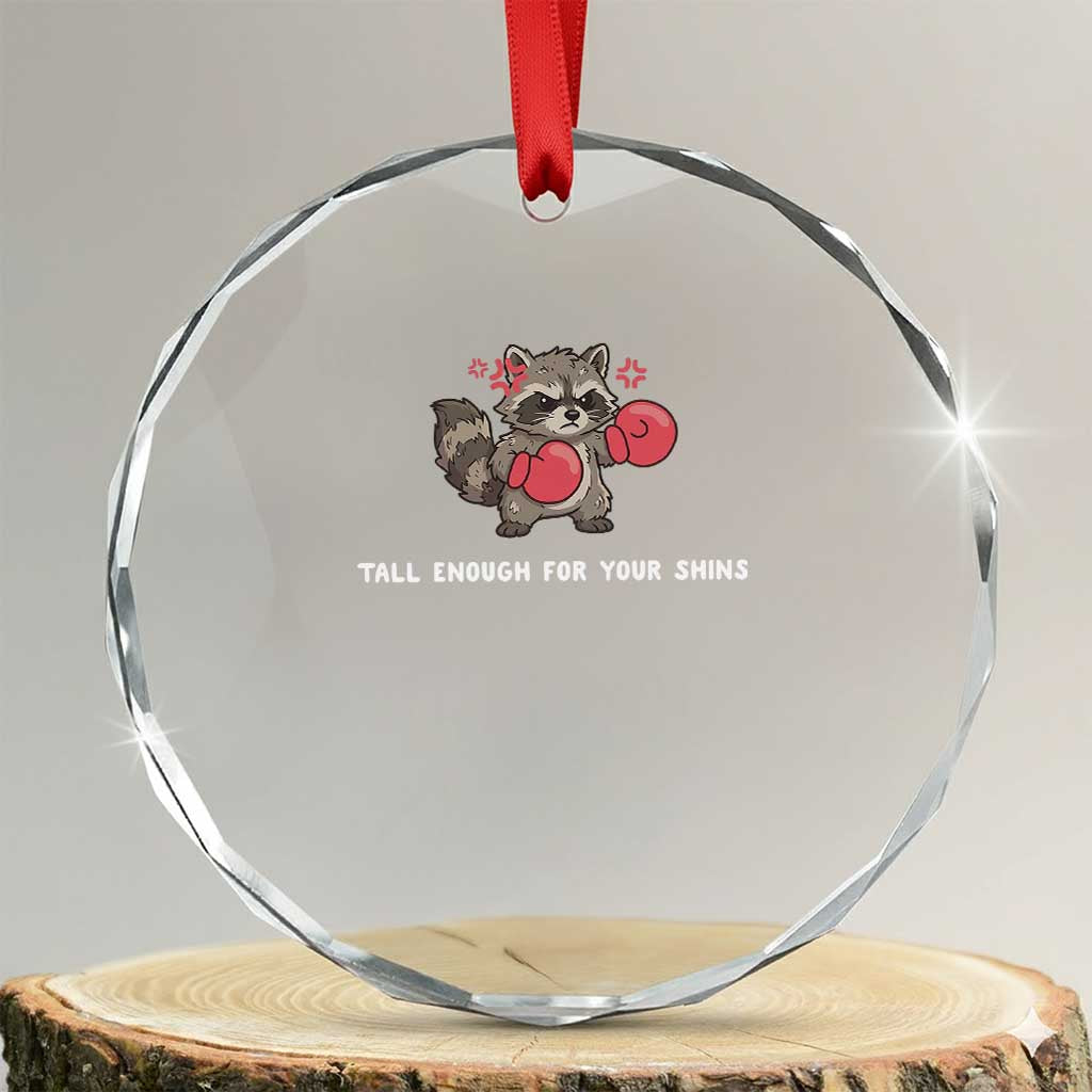 Tall Enough For Your Shins Crystal Glass Ornament Funny Raccoon Sarcastic Meme