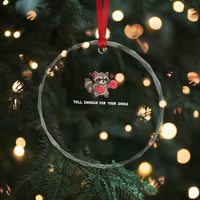 Tall Enough For Your Shins Crystal Glass Ornament Funny Raccoon Sarcastic Meme
