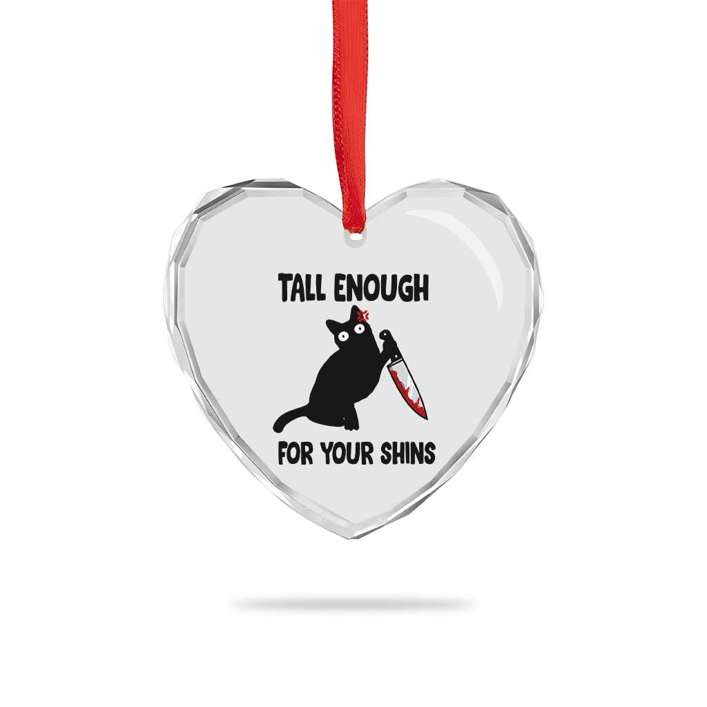 Tall Enough For Your Shins Heart Crystal Glass Ornament Funny Cat Sarcastic Meme