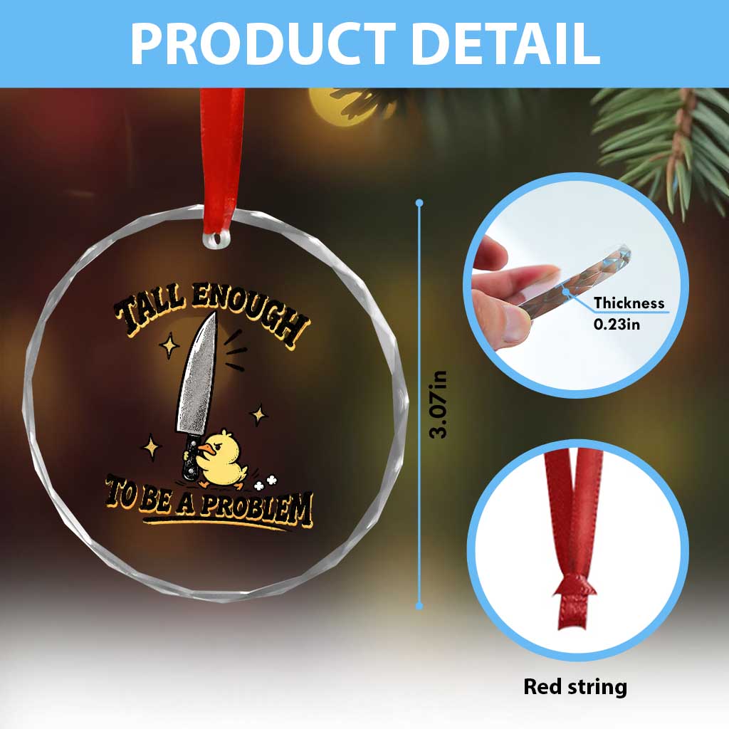 Tall Enough To Be A Problem Funny Duck Crystal Glass Ornament With Giant Knife Meme Humor