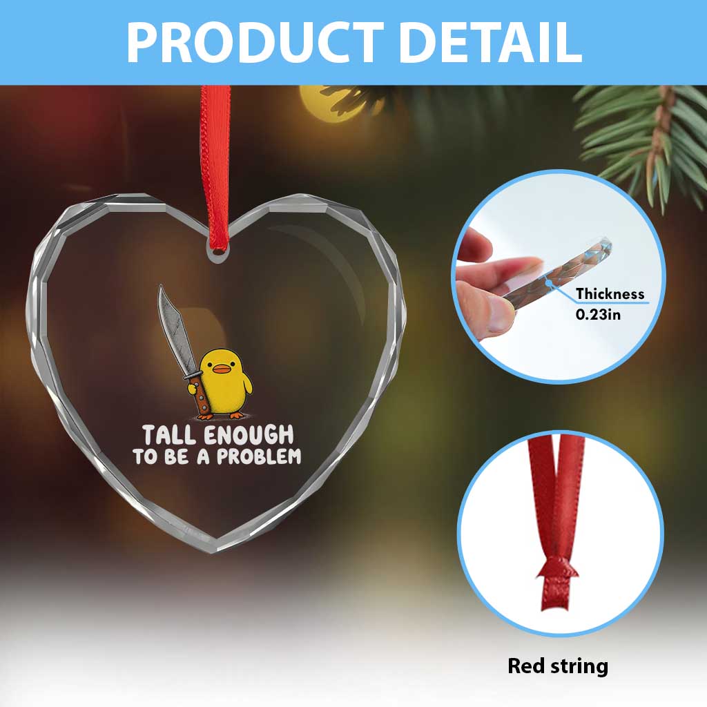 Tall Enough To Be A Problem Funny Duck with Giant Knife Heart Crystal Glass Ornament