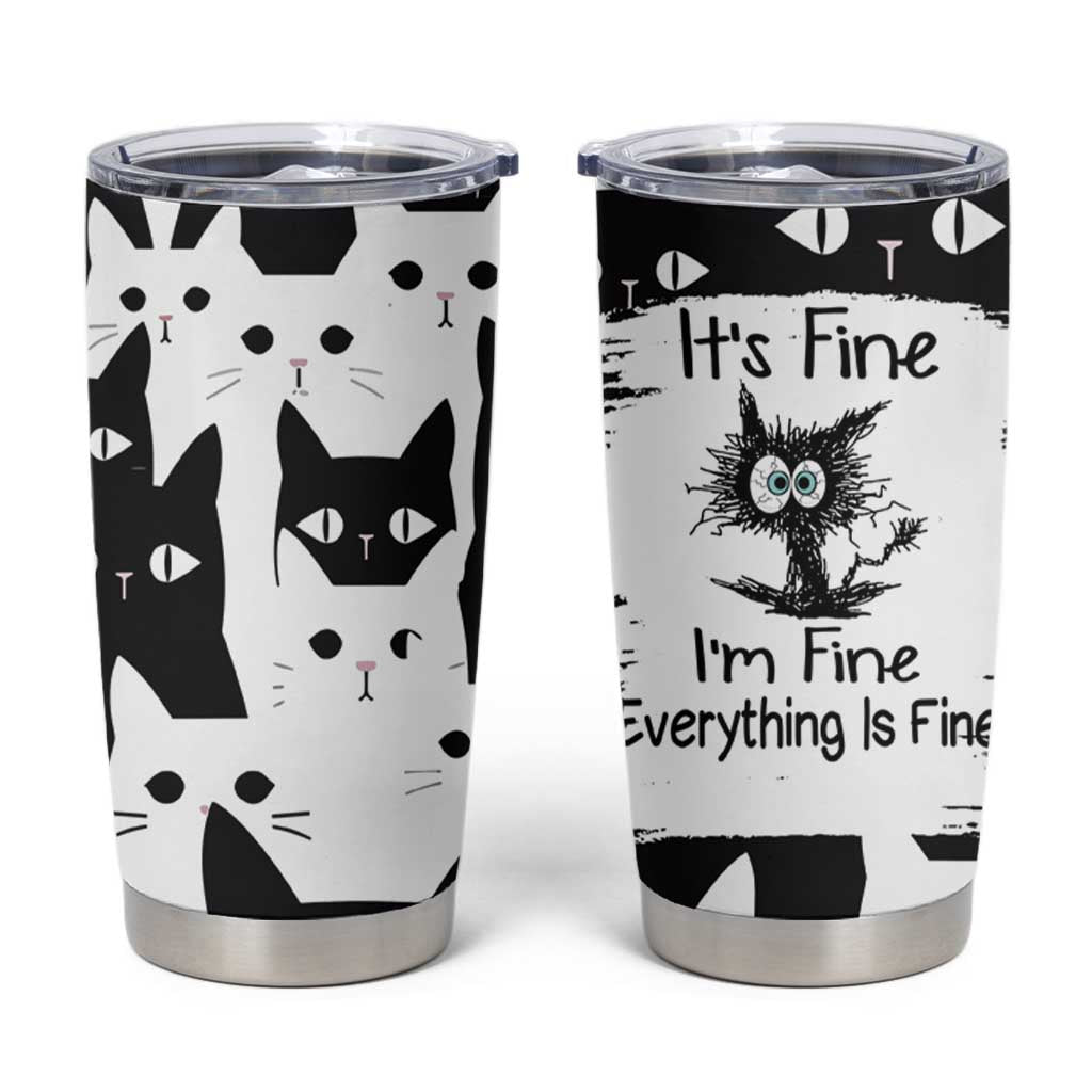 Funny Black Cat Tumbler Cup It's Fine I'm Fine Everything Is Fine Burnt Cat Meme - Wonder Print Shop