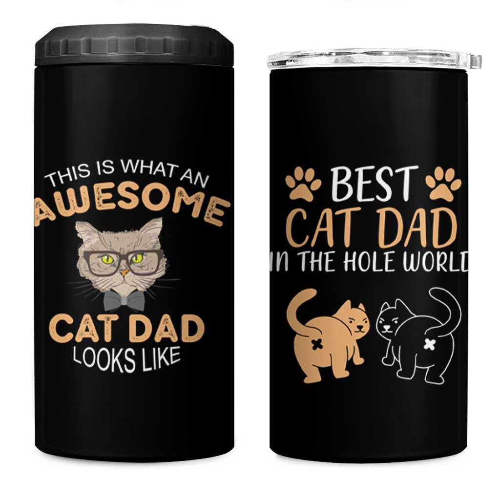 Awesome Cats Dad 4 in 1 Can Cooler Tumbler Funny Best Cat Dad In The Hole World - Wonder Print Shop