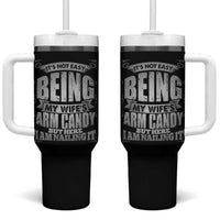 Funny Husband Tumbler With Handle It's Not Easy Being My Wife's Arm Candy Hubby Saying