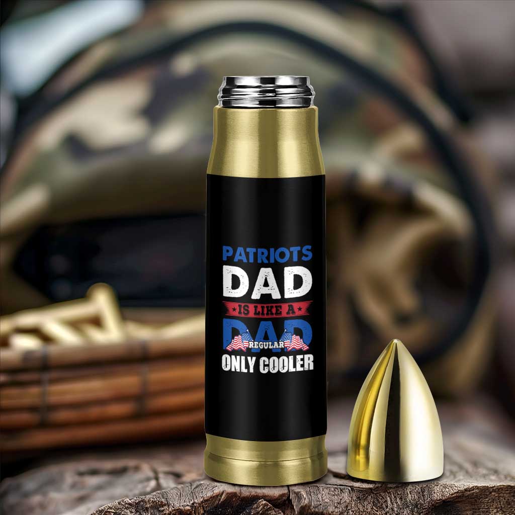 Patriots Dad Bullet Tumbler Like A Regular Dad Only Cooler Patriotic Papa US Flag