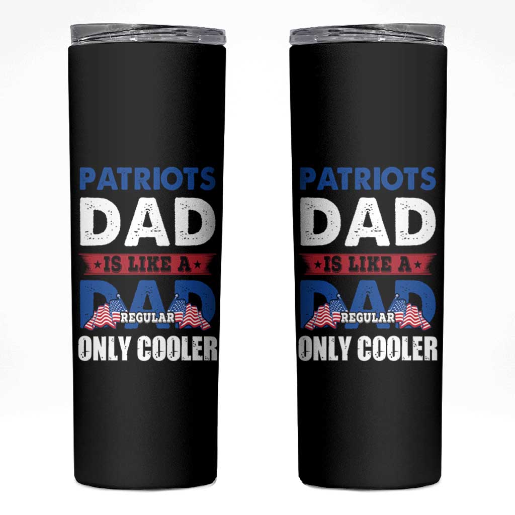 Patriots Dad Skinny Tumbler Like A Regular Dad Only Cooler Patriotic Papa US Flag - Wonder Print Shop