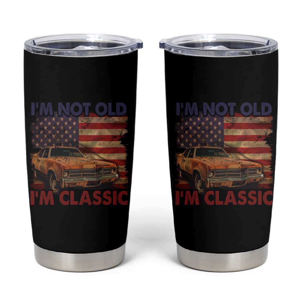 Classic Car Lover Tumbler Cup I'm Not Old I'm Classic Vintage American Flag - Wonder Print Shop