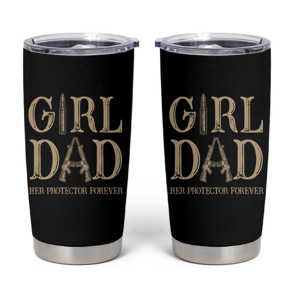 Father Of Girls Tumbler Cup Girl Dad Her Protector Forever - Wonder Print Shop