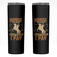 Horse Dad Skinny Tumbler They Neigh I Pay - Wonder Print Shop
