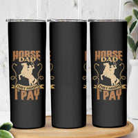 Horse Dad Skinny Tumbler They Neigh I Pay - Wonder Print Shop
