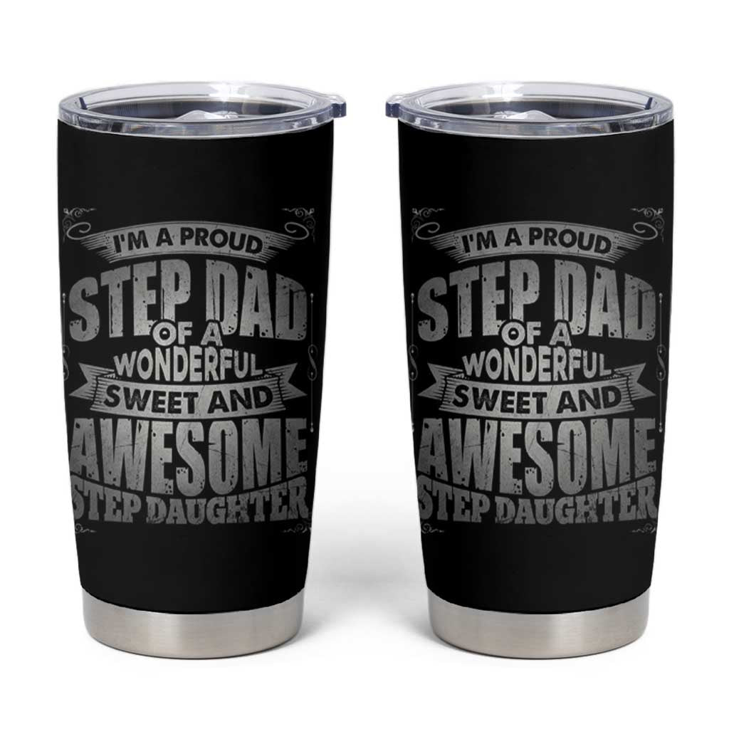 Bonus Dad Tumbler Cup I'm A Proud Step Dad Of A Wonderful Sweet Awesome Step Daughter - Wonder Print Shop