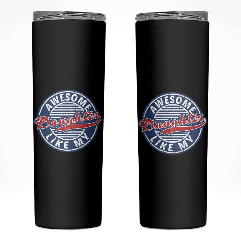 Proud Parents Skinny Tumbler Awesome Like My Daughter - Wonder Print Shop