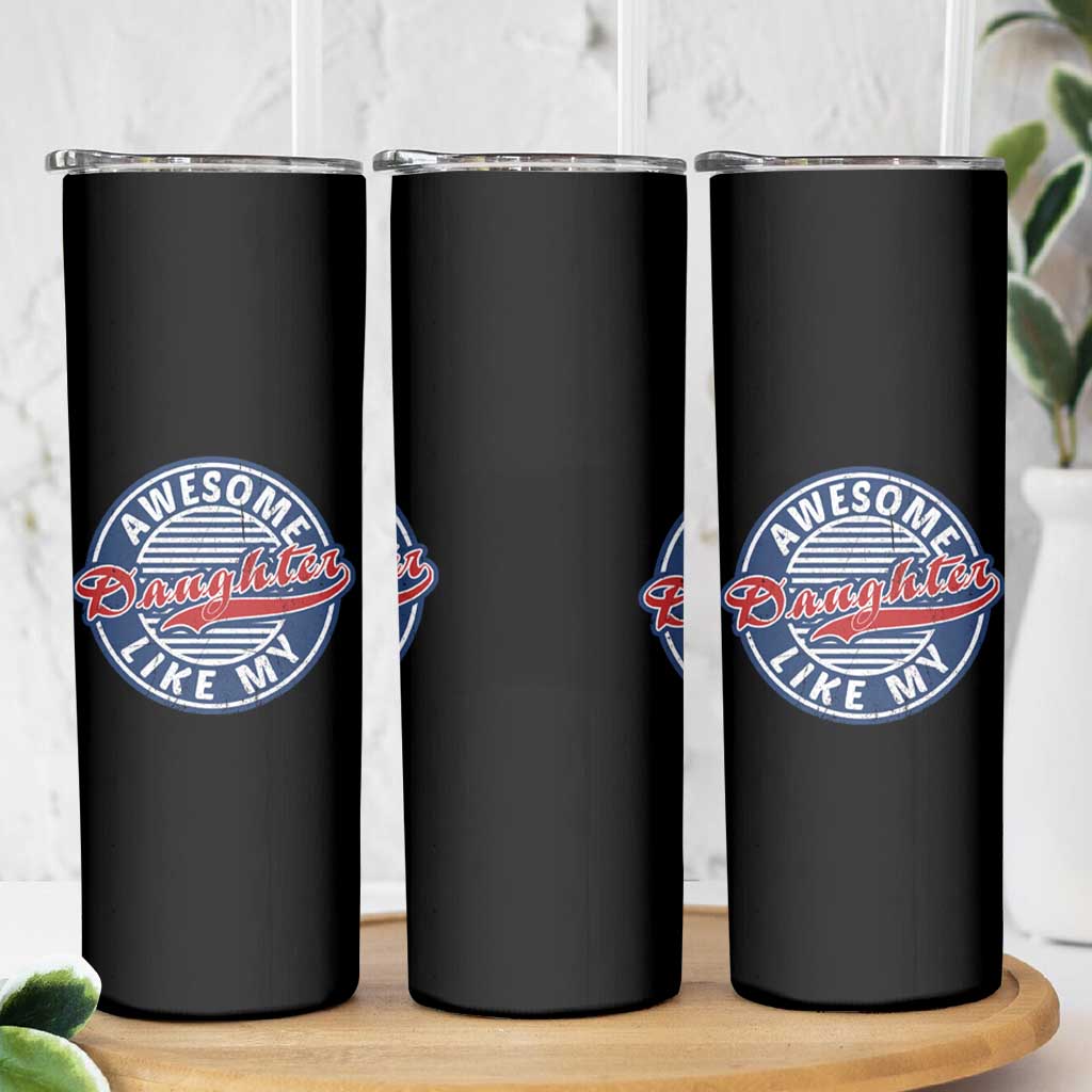 Proud Parents Skinny Tumbler Awesome Like My Daughter - Wonder Print Shop