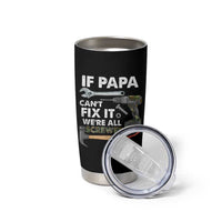 Mr. Fix It Dad Tumbler Cup If Papa Can't Fix It We're All Screwed - Wonder Print Shop