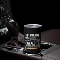 Mr. Fix It Dad Tumbler Cup If Papa Can't Fix It We're All Screwed - Wonder Print Shop
