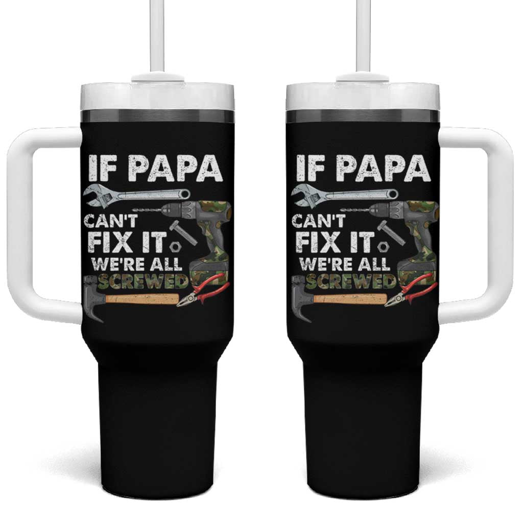 Mr. Fix It Dad Tumbler With Handle If Papa Can't Fix It We're All Screwed - Wonder Print Shop